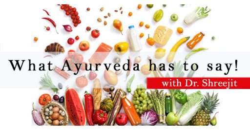 What Ayurveda Has to Say!